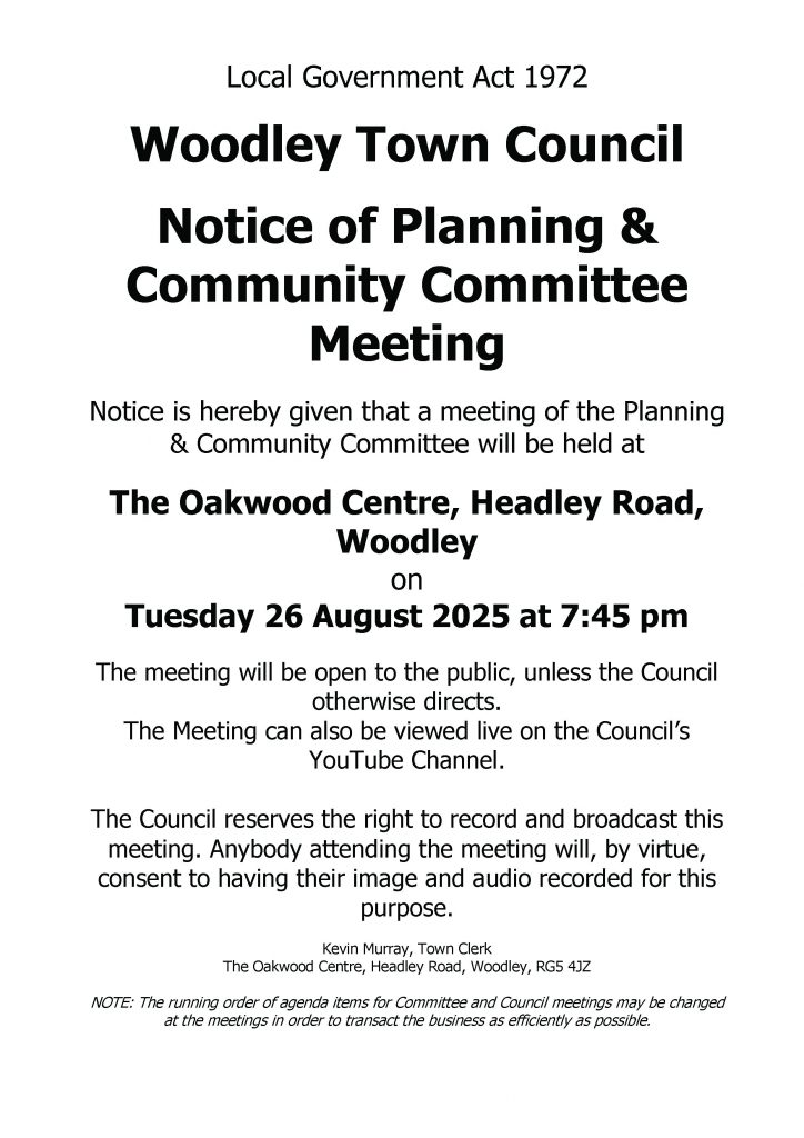 Notice of a meeting of Woodley Town Council's Planning & Community Committee taking place at the Oakwood Centre at 7:45pm on Tuesday 26th August 2025